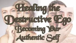 Healing the Destructive Ego